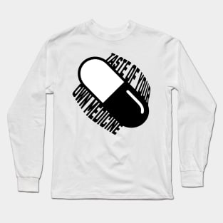 Taste of your own Medicine Long Sleeve T-Shirt